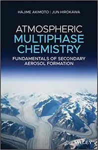 Atmospheric Multiphase Reaction Chemistry: Fundamentals of Secondary Aerosol Formation