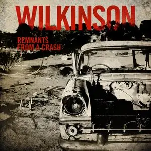 Wilkinson - Remnants from a Crash (2023) [Official Digital Download]