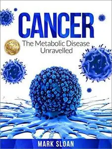 Cancer: The Metabolic Disease Unravelled (Curing Cancer) [Audiobook]