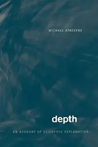 Depth: An Account of Scientific Explanation