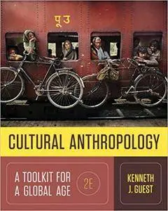 Cultural Anthropology: A Toolkit for a Global Age (2nd Edition)