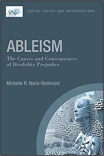 Ableism: The Causes and Consequences of Disability Prejudice