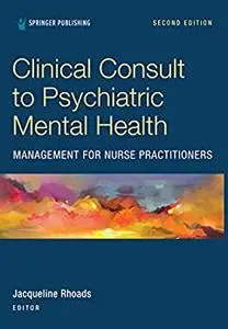 Clinical Consult to Psychiatric Mental Health Management for Nurse Practitioners, 2nd Edition