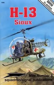 H-13 Sioux (Mini in Action Number 6) (Squadron/Signal Publications 1606)