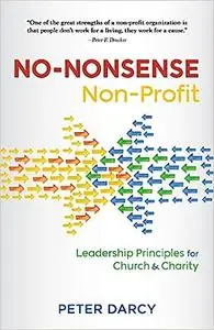 No-Nonsense Non-Profit: Leadership Principles for Church and Charity