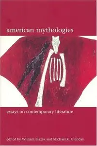 American Mythologies: Essays on Contemporary Literature