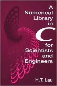 H. T. Lau, "A Numerical Library in C for Scientists and Engineers (Symbolic and Numeric Computation Series)" (repost)