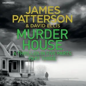 «Murder House - Part Three» by James Patterson