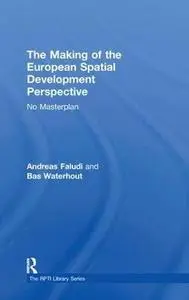 The Making of the European Spatial Development Perspective: No Masterplan