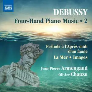 Jean-Pierre Armengaud & Olivier Chauzu - Debussy: Four-Hand Piano Music, Vol. 2 (2016)