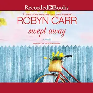 «Swept Away» by Robyn Carr