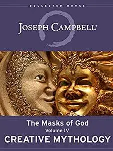 The Masks of God: Creative Mythology