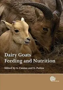 A. Cannas, G. Pulina - Dairy Goats, Feeding and Nutrition: Feeding and Nutrition