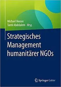 Strategisches Management humanitärer NGOs