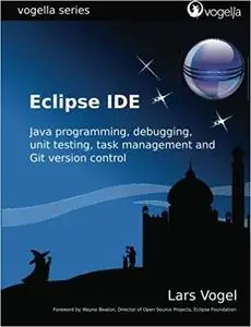 Eclipse IDE: Eclipse IDE based on Eclipse 4.2 and 4.3 (vogella series)