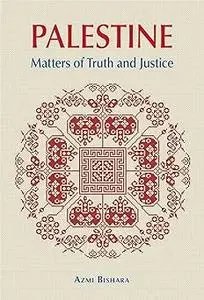 Palestine: Matters of Truth and Justice