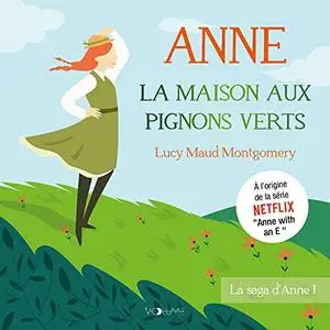 Lucy Maud Montgomery, "Saga d'Anne", tome 1 à 5