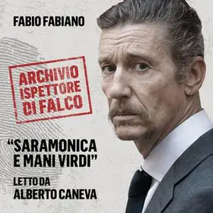 «Saramonica e Mani Virdi. L'archivio dell'Ispettore Di Falco» by Fabio Fabiano