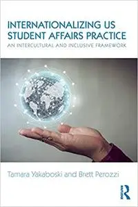 Internationalizing US Student Affairs Practice: An Intercultural and Inclusive Framework