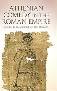 Athenian Comedy in the Roman Empire
