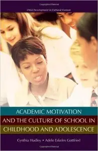 Academic Motivation and the Culture of Schooling 1st Edition