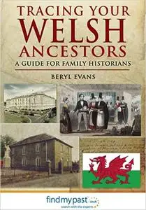 Tracing Your Welsh Ancestors: A Guide for Family Historians