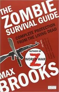 The Zombie Survival Guide : Complete Protection from the Living Dead