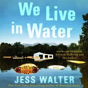 «We Live in Water» by Jess Walter