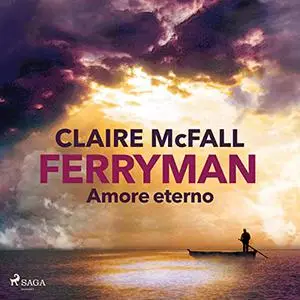 «Ferryman꞉ Amore eterno» by Claire McFall