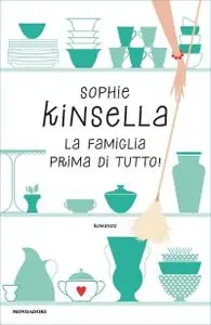 Sophie Kinsella - La famiglia prima di tutto!