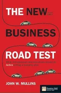 The New Business Road Test: What entrepreneurs and executives should do before writing a business plan, 2 edition (repost)