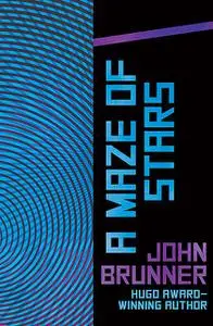 «A Maze of Stars» by John Brunner