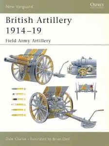British Artillery 1914-19: Field Army Artillery (New Vanguard 94) (Repost)