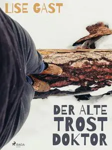 «Der alte Trostdoktor» by Lise Gast