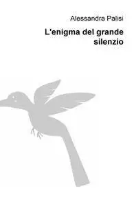 L’enigma del grande silenzio