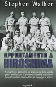 Stephen Walker - Appuntamento a Hiroshima