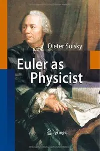Euler as Physicist by Dieter Suisky [Repost]