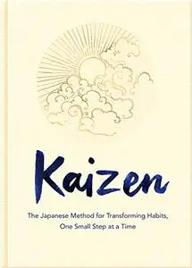Kaizen: The Japanese Method for Transforming Habits, One Small Step at a Time (Repost)