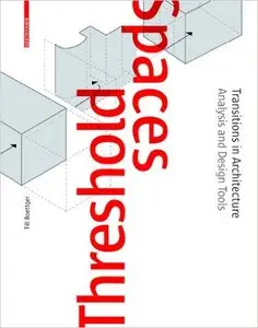 Threshold Spaces: Transitions in Architecture. Analysis and Design Tools