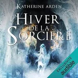 Katherine Arden, "L'hiver de la sorcière"