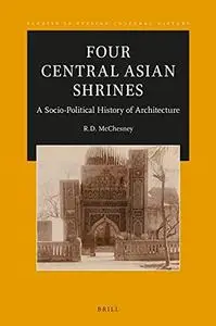 Four Central Asian Shrines: A Socio-political History of Architecture