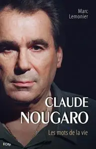 Marc Lemonier, "Claude Nougaro : Les mots de la vie"