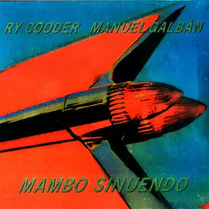 Ry Cooder & Manuel Galbán - Mambo Sinuendo (US Original 2 lp) Vinyl rip in 24 Bit/96 Khz + CD-format 