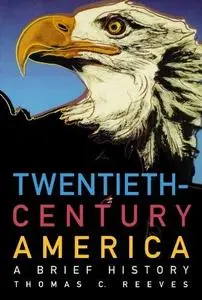 Twentieth-Century America: A Brief History