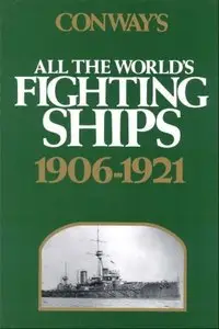 Conway's All The World's Fighting Ships 1906-1921