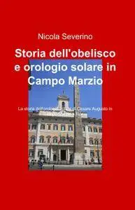 Storia dell’obelisco e orologio solare in Campo Marzio