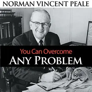 «You Can Overcome Any Problem» by Norman Vincent Peale