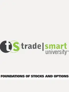 Trade Smart University - Foundations of Stocks and Options
