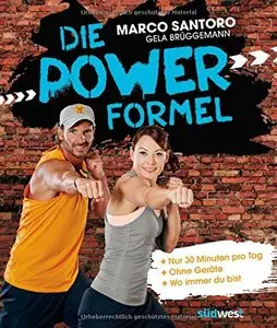 Die Power-Formel: - Nur 30 Minuten pro Tag - - Ohne Geräte - - Wo immer du bist