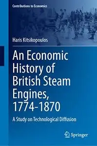 An Economic History of British Steam Engines, 1774-1870: A Study on Technological Diffusion